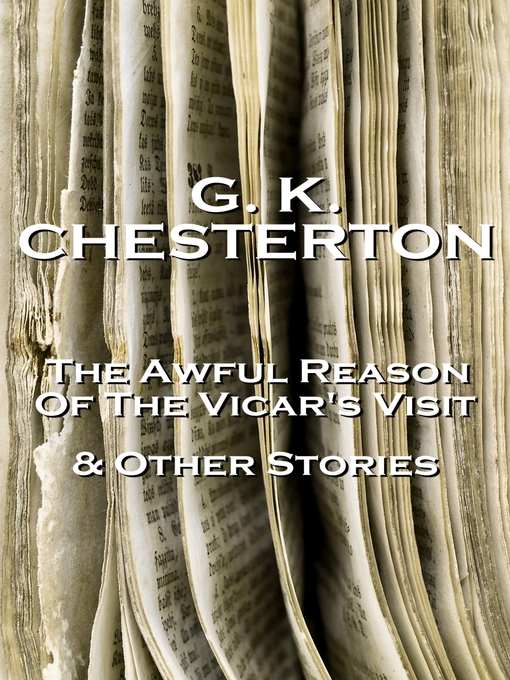 Title details for The Awful Reason of the Vicars Visit & Other Short Stories by G. K. Chesterton - Available